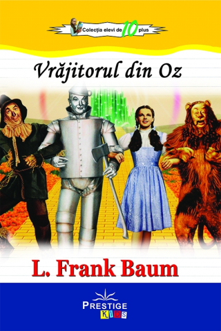 Povești și ficțiune pentru copii - Vrajitorul din Oz – L. Frank Baum