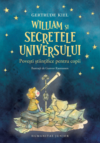 Cărți - William si secretele Universului. Povesti stiintifice pentru copii - Gertrude Kiel