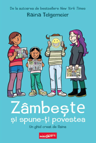Cărți - Zambeste si spune-ti povestea! - Raina Telgemeier