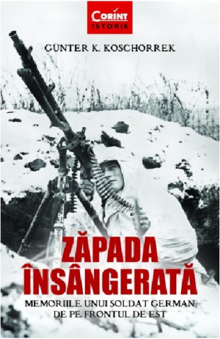 Biografii și memorii - Zapada insangerata – Gunter K. Koschorrek