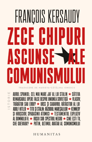 Cărți - Zece chipuri ascunse ale comunismului - Francois Kersaudy