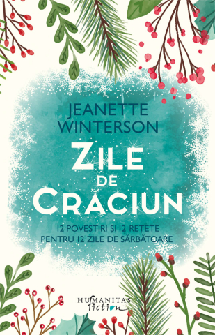 Noutăți Librăria Compas - Zile de Craciun. 12 povestiri si 12 retete pentru 12 zile de sarbatoare - Jeanette Winterson