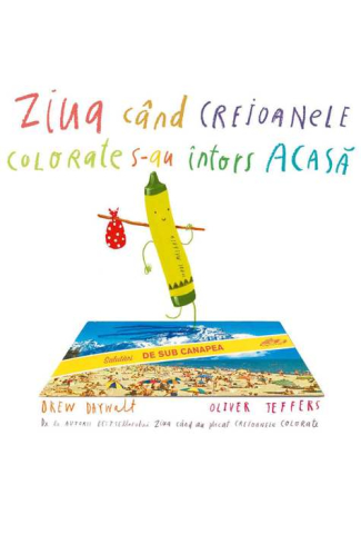 Cărți - Ziua cand creioanele colorate s-au intors acasa - Drew Daywalt
