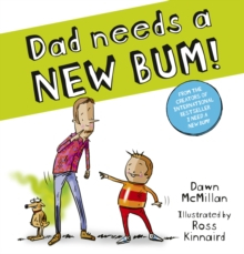 CADOURI & SETURI - Dad Needs a New Bum carte copii engleză