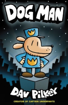 Romane grafice - Dog Man Volumul 1 carte copii engleză Dav Pilkey copertă