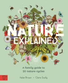Natură & ecologie - Enciclopedie premium de stiinta Nature Explained de Helen Brown si Claire Scully Libraria Exploratorilor