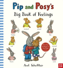 CADOURI & SETURI - Carte cu clapete despre emotii Pip and Posy Big Book of Feelings de Axel Scheffler Libraria Exploratorilor