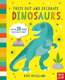 ACTIVITĂŢI & CREATIVITATE - Press Out and Decorate: Dinosaurs – Carte de activități cu decorațiuni 3D | Nosy Crow