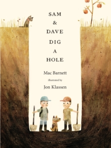 Umor absurd - Sam and Dave Dig a Hole carte copii engleză Mac Barnett copertă