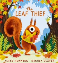 AVENTURĂ & FANTASY - The Leaf Thief – carte ilustrată în limba engleză despre toamnă și schimbarea anotimpurilor