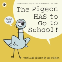 Cărți ilustrate - The Pigeon HAS to Go to School – carte în limba engleză de Mo Willems despre prima zi de școală