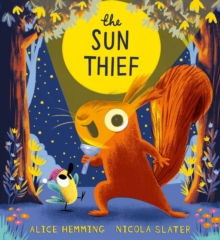 CADOURI & SETURI - The Sun Thief carte copii engleză Alice Hemming copertă