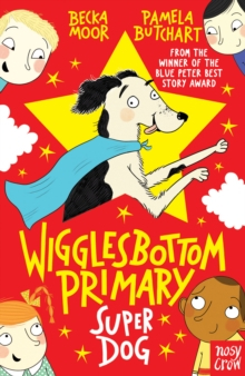 Nivel 3 — Citesc singuri fără stres - Wigglesbottom Primary: Super Dog! – Primul roman în limba engleză cu capitole scurte | 7–11 ani