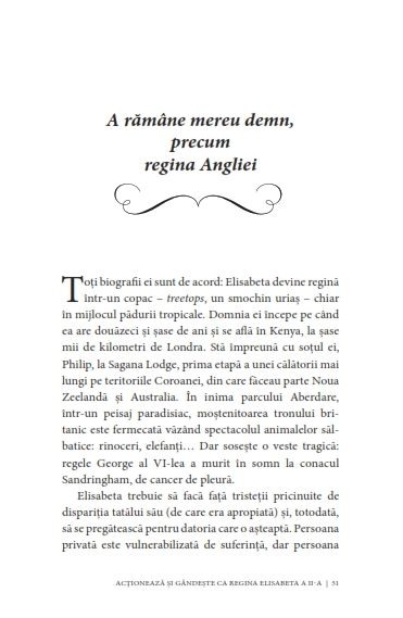 Actioneaza si gandeste ca Regina Elisabeta a II-a. Legendara, tenace, curajoasa, corecta, originala, discreta… [4]