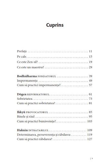 Actioneaza si gandeste ca un maestru zen. Traieste in prezent, cultiva simplitatea, practica bunavointa [2]