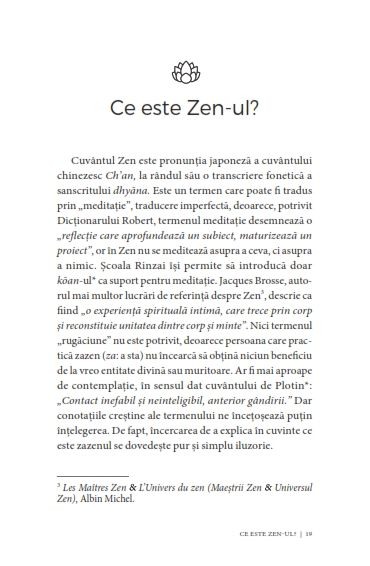 Actioneaza si gandeste ca un maestru zen. Traieste in prezent, cultiva simplitatea, practica bunavointa [3]