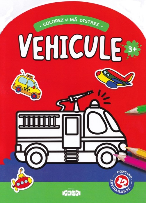 Colorez si ma distrez. Vehicule 3 ani+ [1]