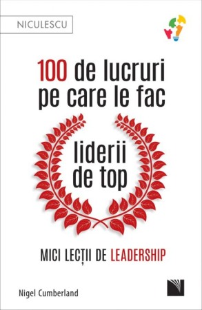 Management si leadership - 100 de lucruri pe care le fac liderii de top