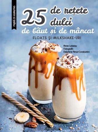 Gastronomie - 25 de retete dulci de baut si de mancat