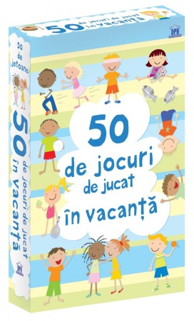 Activitati si jocuri pentru copii - 50 de Jocuri de jucat in Vacanta