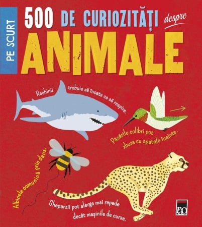 Atlase, dictionare si enciclopedii - 500 de curiozitati despre animale
