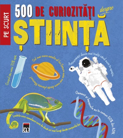 Atlase, dictionare si enciclopedii - 500 de curiozitati despre stiinta