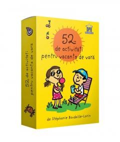 Activitati si jocuri pentru copii - 52 de activitati pentru vacanta de vara