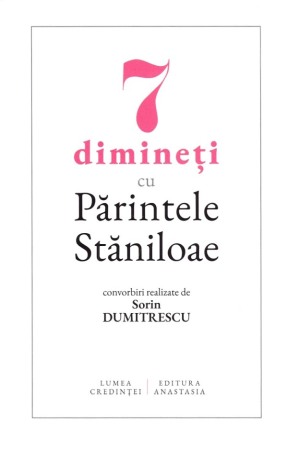 CARTI - 7 dimineti cu Parintele Staniloae