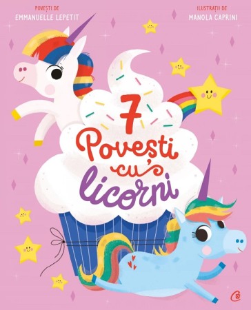 Povesti si povestiri - 7 Povesti cu licorni