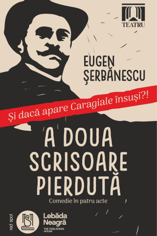 Fictiune - A doua scrisoare pierduta. Comedie in patru acte
