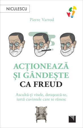 Dezvoltare personala - Actioneaza si gandeste ca FREUD
