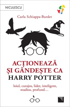 Dezvoltare personala - Actioneaza si gandeste ca Harry Potter
