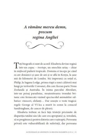 Actioneaza si gandeste ca Regina Elisabeta a II-a. Legendara, tenace, curajoasa, corecta, originala, discreta… [3]