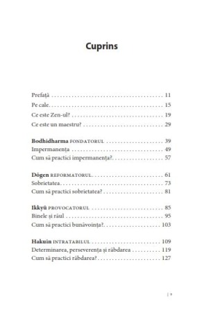 Actioneaza si gandeste ca un maestru zen. Traieste in prezent, cultiva simplitatea, practica bunavointa [1]