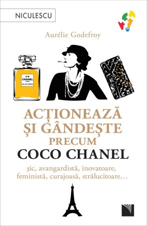Dezvoltare personala - Actioneaza si gandeste precum COCO CHANEL