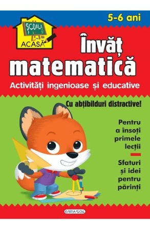 Activitati si jocuri pentru copii - Activitati ingenioase si educative: Invat matematica 5-6 ani
