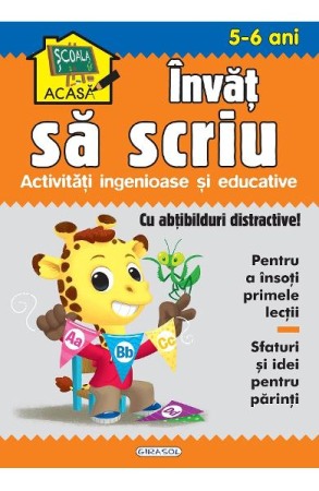 Activitati si jocuri pentru copii - Activitati ingenioase si educative: Invat sa scriu 5-6 ani