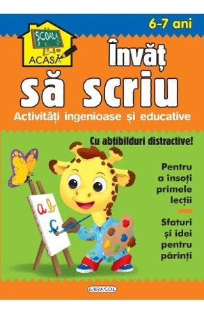 Activitati si jocuri pentru copii - Activitati ingenioase si educative: Invat sa scriu 6-7 ani