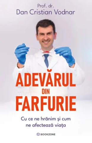 Sanatate - Adevarul din farfurie Cu ce ne hranim si cum ne afecteaza viata