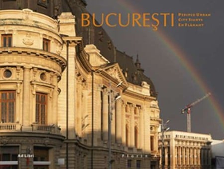 Ghiduri de calatorie - Album Bucuresti: Periplu Urban