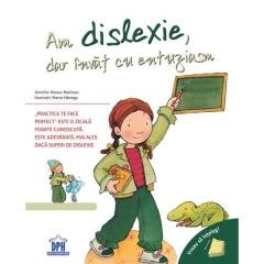 Psihologia copilului si dezvoltarii - Am dislexie, dar invat cu entuziasm