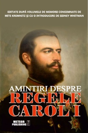 Istorie - Amintiri despre regele Carol I