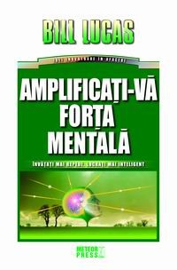 Dezvoltare personala - Amplificati-va forta mentala