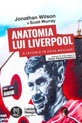 Sport - Anatomia lui Liverpool. O istorie in zece meciuri