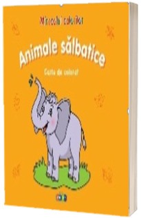 Activitati si jocuri pentru copii - Animale salbatice - Miracolul culorilor