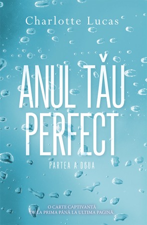 Fictiune - Anul tau perfect
Partea a doua