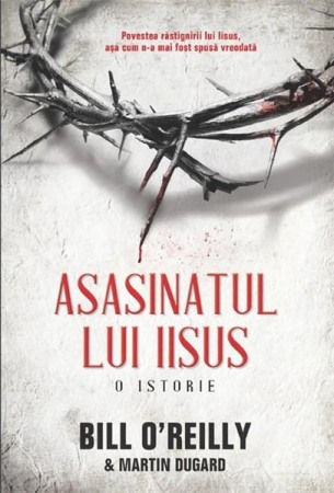 Biografii - Asasinatul Lui Iisus
