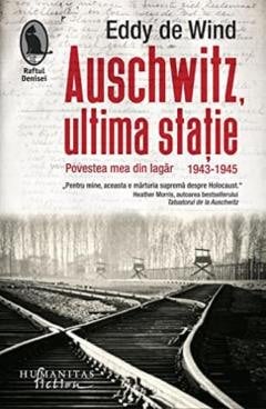 Memorii si jurnale - Auschwitz, ultima statie