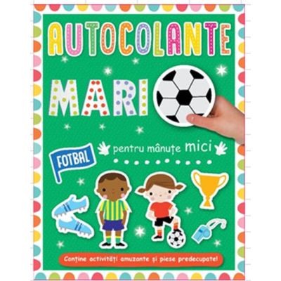 Activitati si jocuri pentru copii - Autocolante mari pentru manute mici. Fotbal