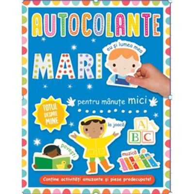 Activitati si jocuri pentru copii - Autocolante mari pentru manute mici. Totul despre mine